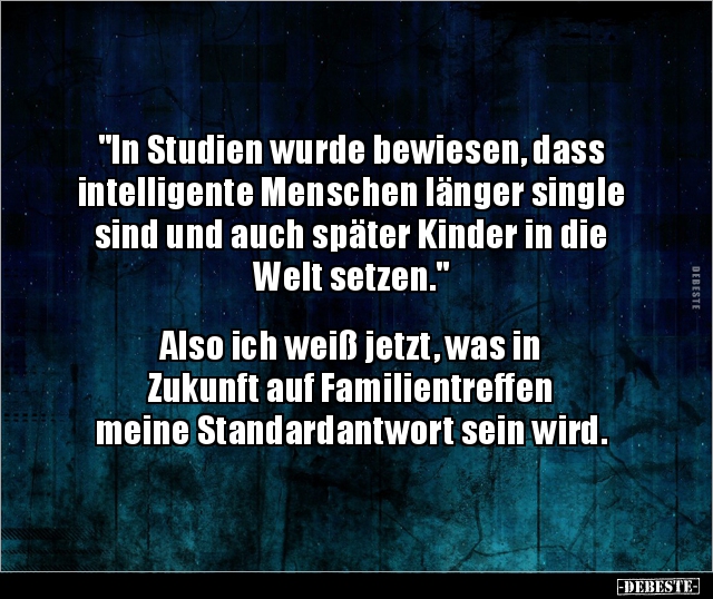 "In Studien wurde bewiesen, dass intelligente Menschen.." - Lustige Bilder | DEBESTE.de