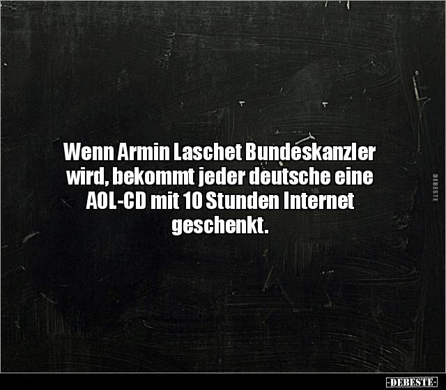Wenn Armin Laschet Bundeskanzler wird, bekommt jeder.. - Lustige Bilder | DEBESTE.de