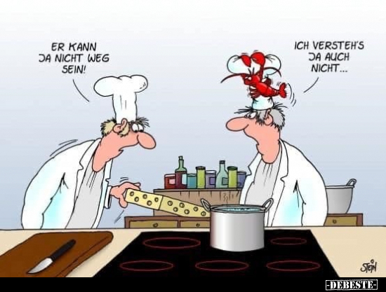 Er kann ja nicht weg sein!
Ich versteh's ja auch nicht...