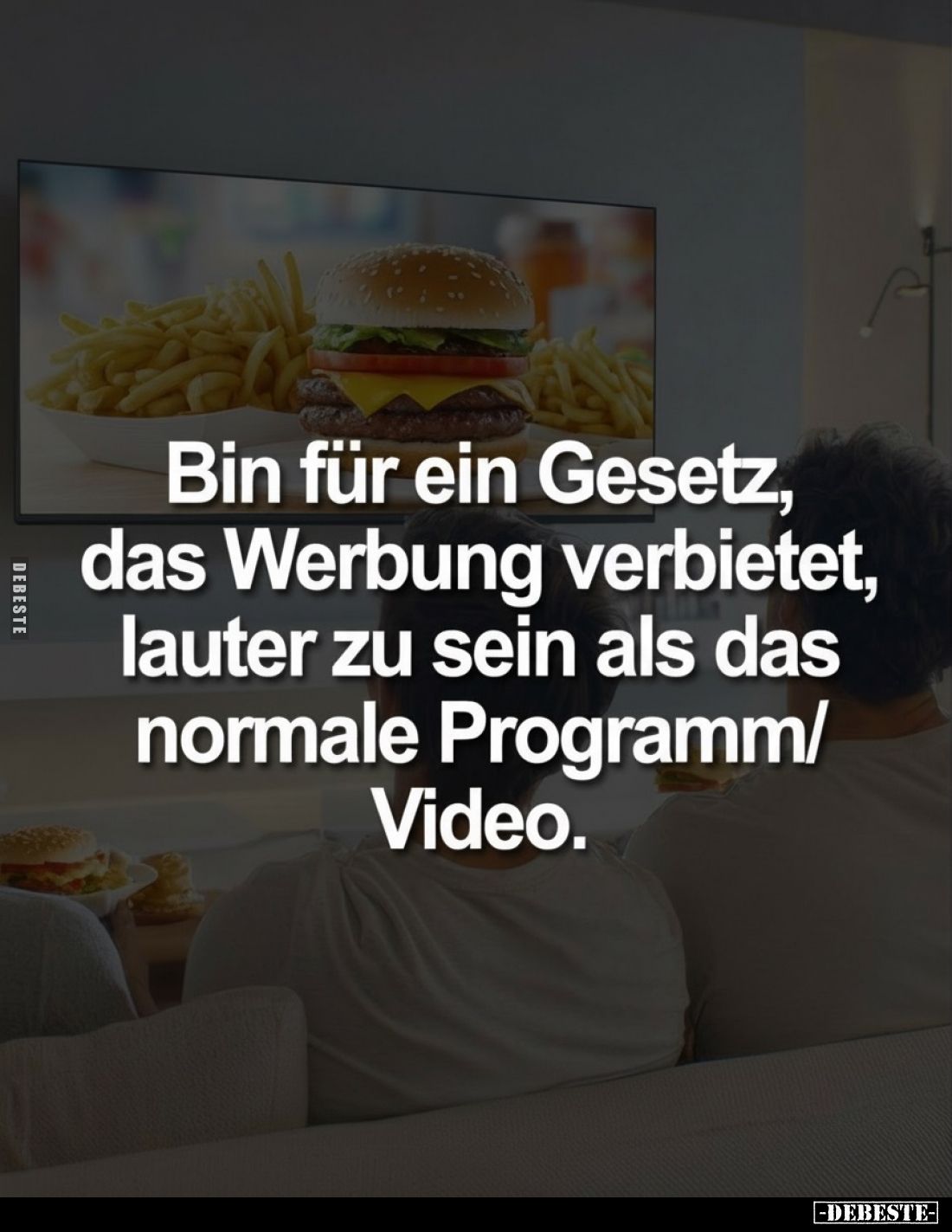 Bin für ein Gesetz, das Werbung verbietet, lauter zu sein als das normale Programm/Video.