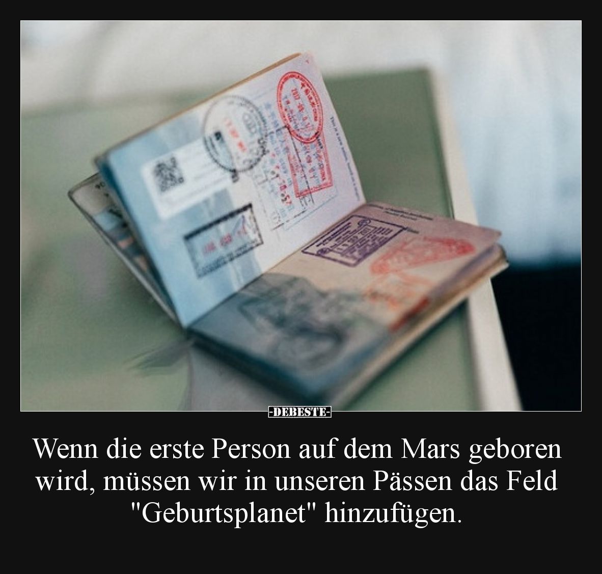 Wenn die erste Person auf dem Mars geboren wird, müssen wir in unseren Pässen das Feld "Geburtsplanet" hinzufügen.