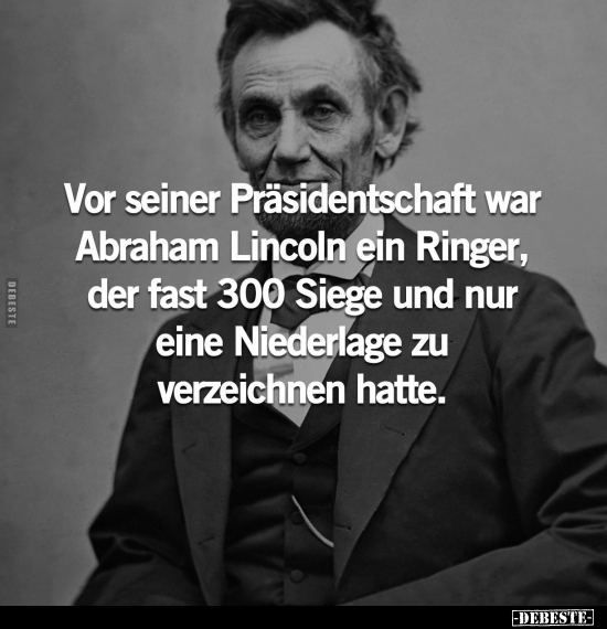 Vor seiner Präsidentschaft war Abraham Lincoln ein Ringer.. - Lustige Bilder | DEBESTE.de