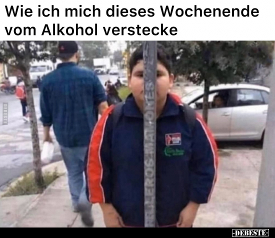 Wie ich mich dieses Wochenende vom Alkohol verstecke.. - Lustige Bilder | DEBESTE.de