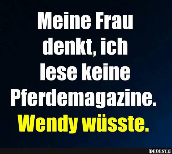 Meine Frau denkt, ich lese keine..