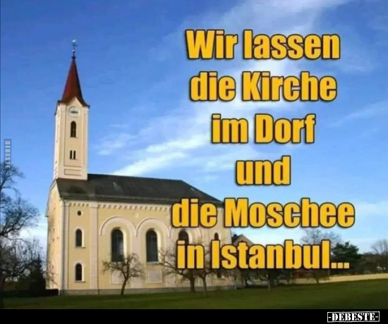Wir lassen die Kirche im Dorf und.. - Lustige Bilder | DEBESTE.de
