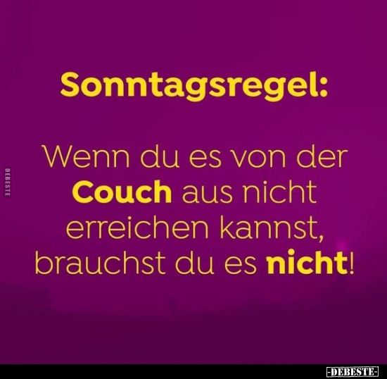 Sonntagsregel: Wenn du es von der Couch aus nicht erreichen.. - Lustige Bilder | DEBESTE.de
