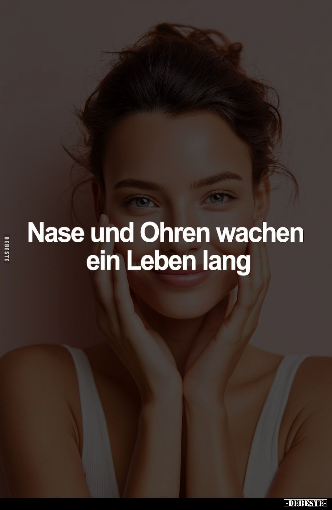 Nase und Ohren wachen ein Leben lang.