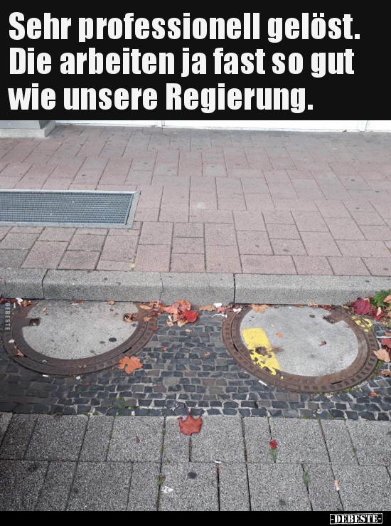 Sehr professionell gelöst. Die arbeiten ja fast so gut wie..