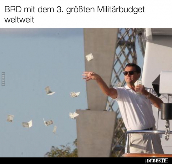 BRD mit dem 3. größten Militärbudget weltweit.. - Lustige Bilder | DEBESTE.de