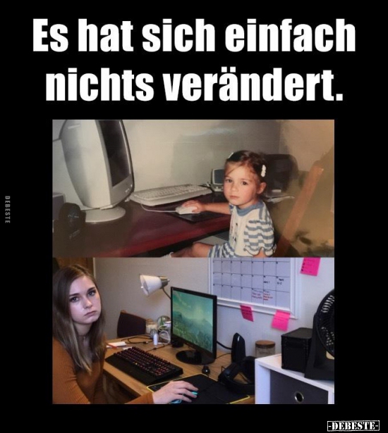Es hat sich einfach nichts verändert.