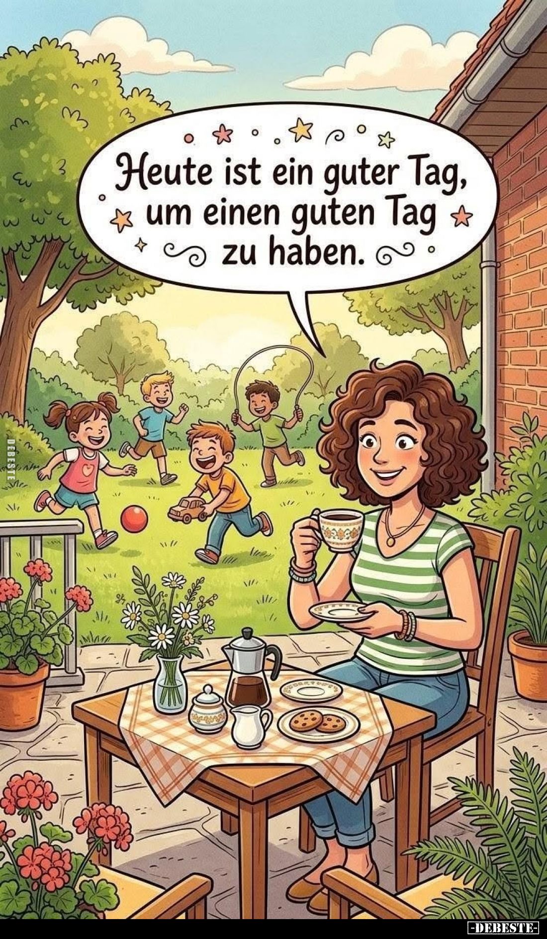 Heute ist ein guter Tag, um einen guten Tag zu haben.