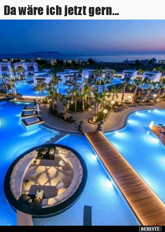 Da wäre ich jetzt gern...