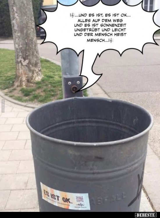 ...Und es ist, es ist OK... Alles auf dem Weg und es ist..