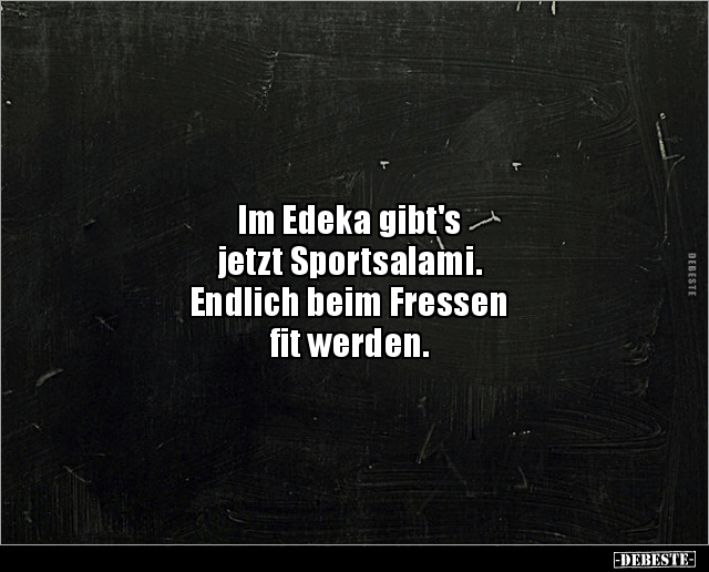 Im Edeka gibt's jetzt Sportsalami. Endlich beim.. - Lustige Bilder | DEBESTE.de
