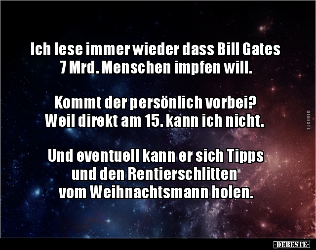Ich lese immer wieder dass Bill Gates 7 Mrd. Menschen.. - Lustige Bilder | DEBESTE.de