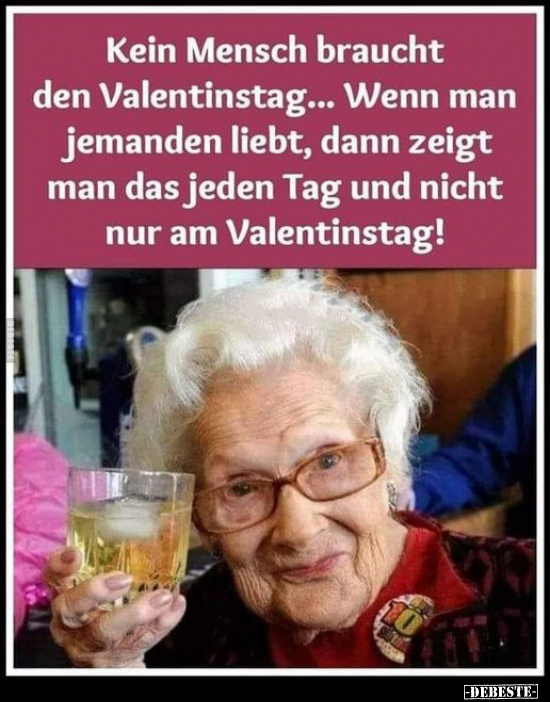 Kein Mensch braucht den Valentinstag... - Lustige Bilder | DEBESTE.de