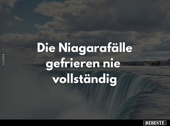 Die Niagarafälle gefrieren nie vollständig.. - Lustige Bilder | DEBESTE.de