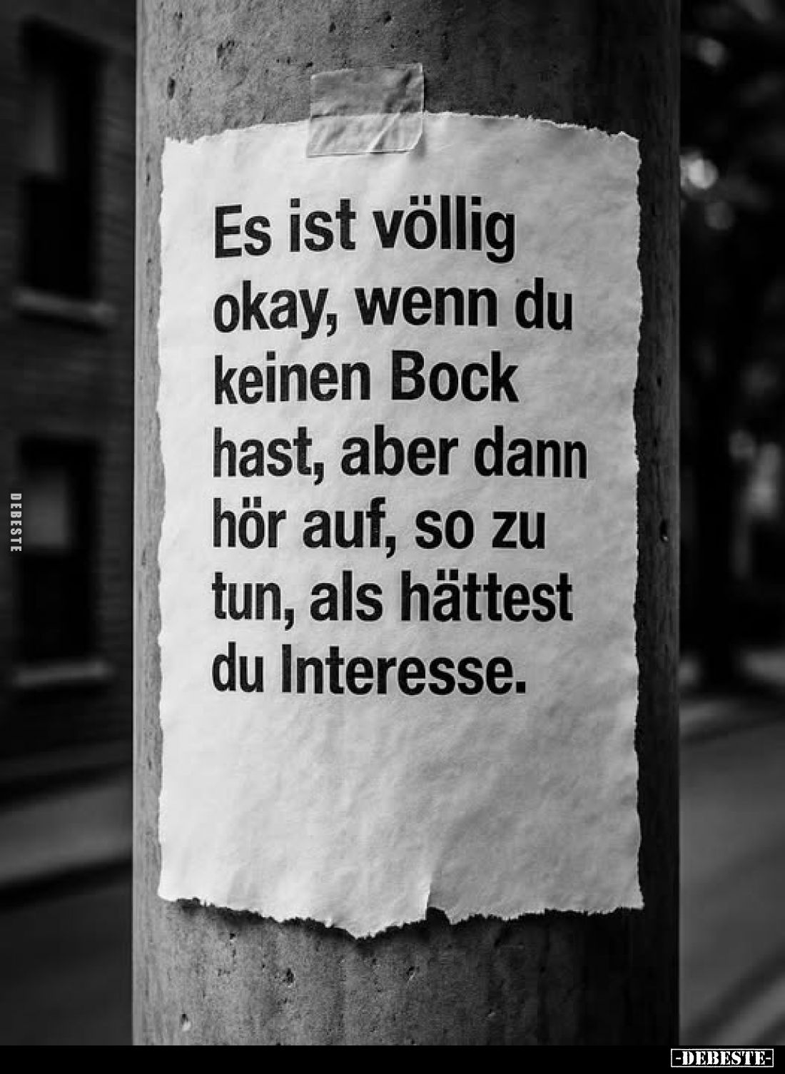 Es ist völlig okay, wenn du keinen Bock hast, aber dann hör auf, so zu tun, als hättest du Interesse.