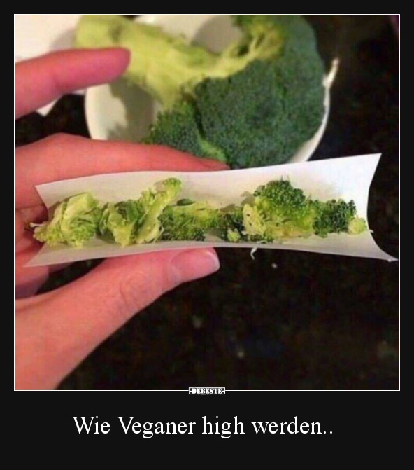 Wie Veganer high werden.. - Lustige Bilder | DEBESTE.de
