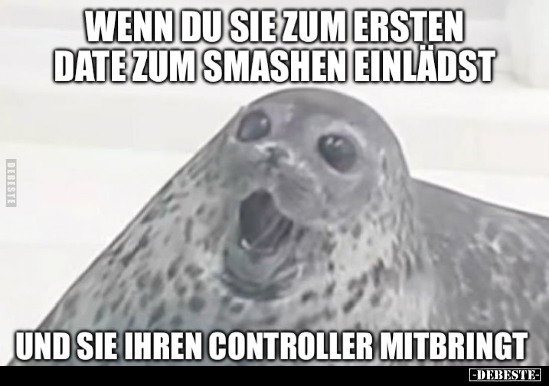 Wenn du sie zum ersten Date zum Smashen einlädst
und sie ihren Controller mitbringt.
