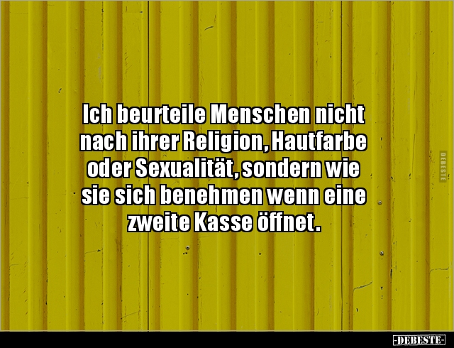 Ich beurteile Menschen nicht nach ihrer Religion.. - Lustige Bilder | DEBESTE.de