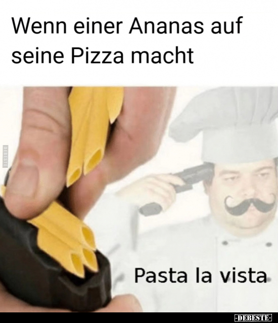 Wenn einer Ananas auf seine Pizza macht... - Lustige Bilder | DEBESTE.de