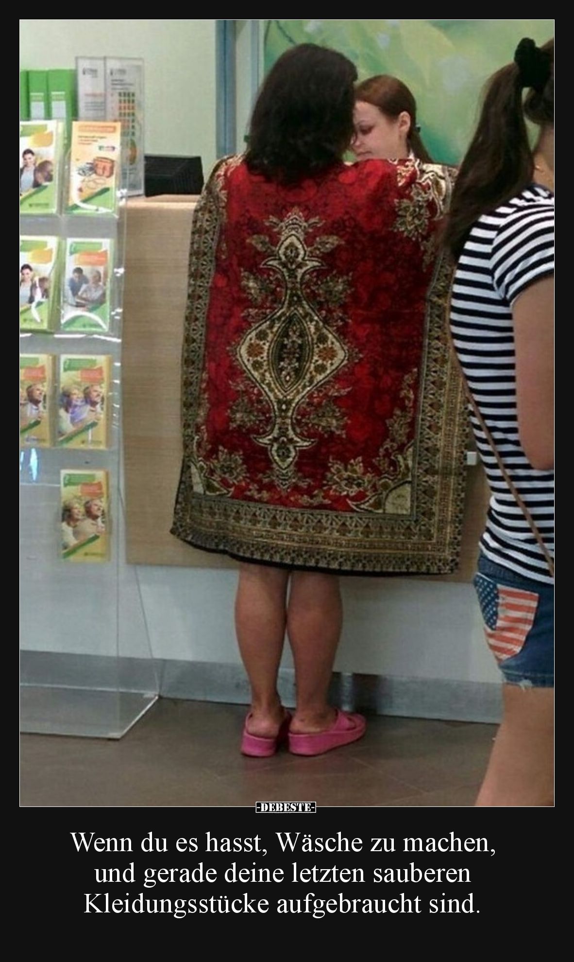 Wenn du es hasst, Wäsche zu machen, und gerade deine letzten sauberen Kleidungsstücke aufgebraucht sind.