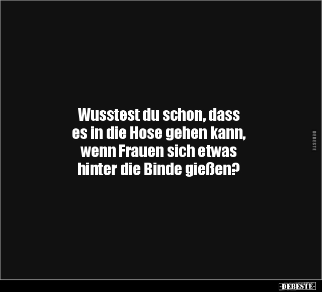 Wusstest du schon, dass es in die Hose gehen kann, wenn.. - Lustige Bilder | DEBESTE.de