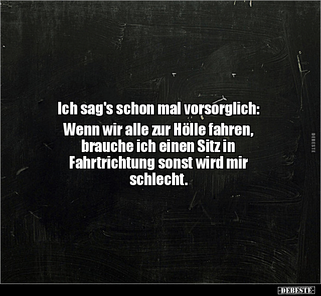 Ich sag's schon mal vorsorglich: Wenn wir alle zur Hölle.. - Lustige Bilder | DEBESTE.de