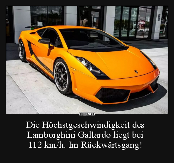 Die Höchstgeschwindigkeit des Lamborghini Gallardo liegt.. - Lustige Bilder | DEBESTE.de