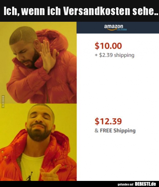 Ich, wenn ich Versandkosten sehe..