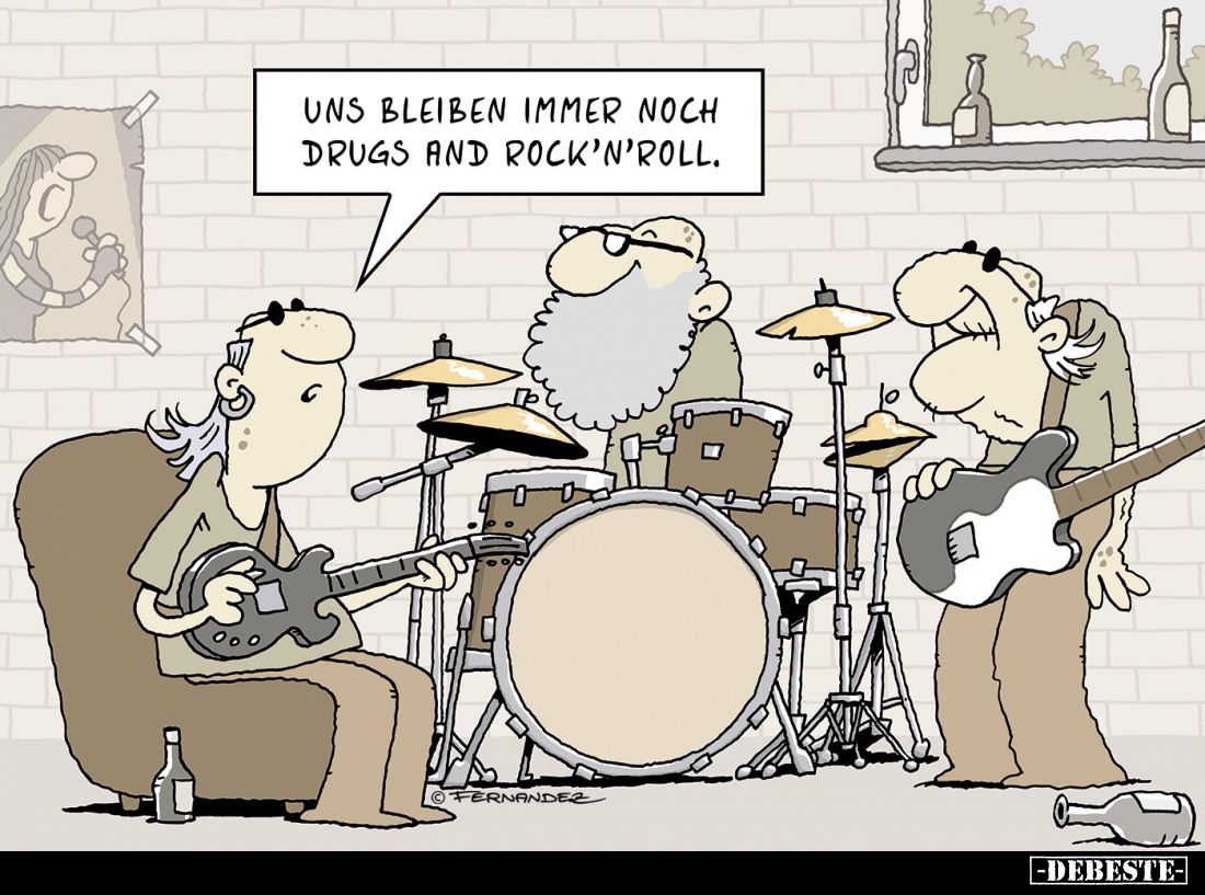 Uns bleiben immer noch Drugs and Rock'n'Roll.