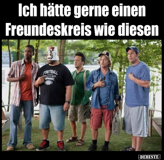 Ich hätte gerne einen Freundeskreis wie diesen.. - Lustige Bilder | DEBESTE.de