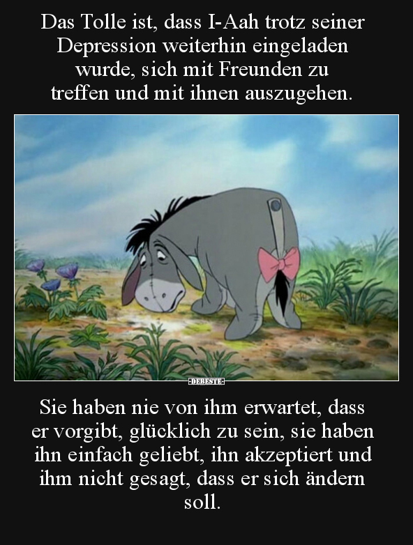 Das Tolle ist, dass I-Aah trotz seiner Depression weiterhin.. - Lustige Bilder | DEBESTE.de