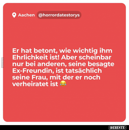 Er hat betont, wie wichtig ihm Ehrlichkeit ist!.. - Lustige Bilder | DEBESTE.de