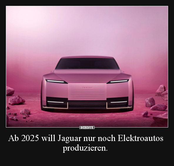 Ab 2025 will Jaguar nur noch Elektroautos produzieren... - Lustige Bilder | DEBESTE.de