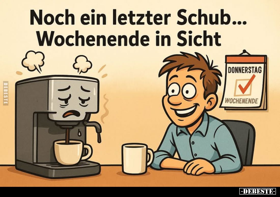 Noch ein letzter Schub... Wochenende in Sicht.