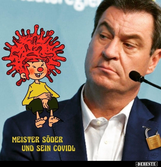 Meister Söder und sein Covidl...