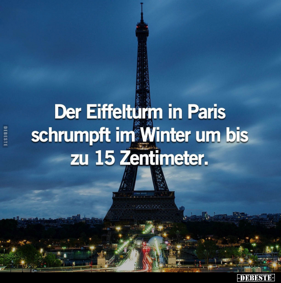 Der Eiffelturm in Paris schrumpft im Winter um bis zu 15.. - Lustige Bilder | DEBESTE.de