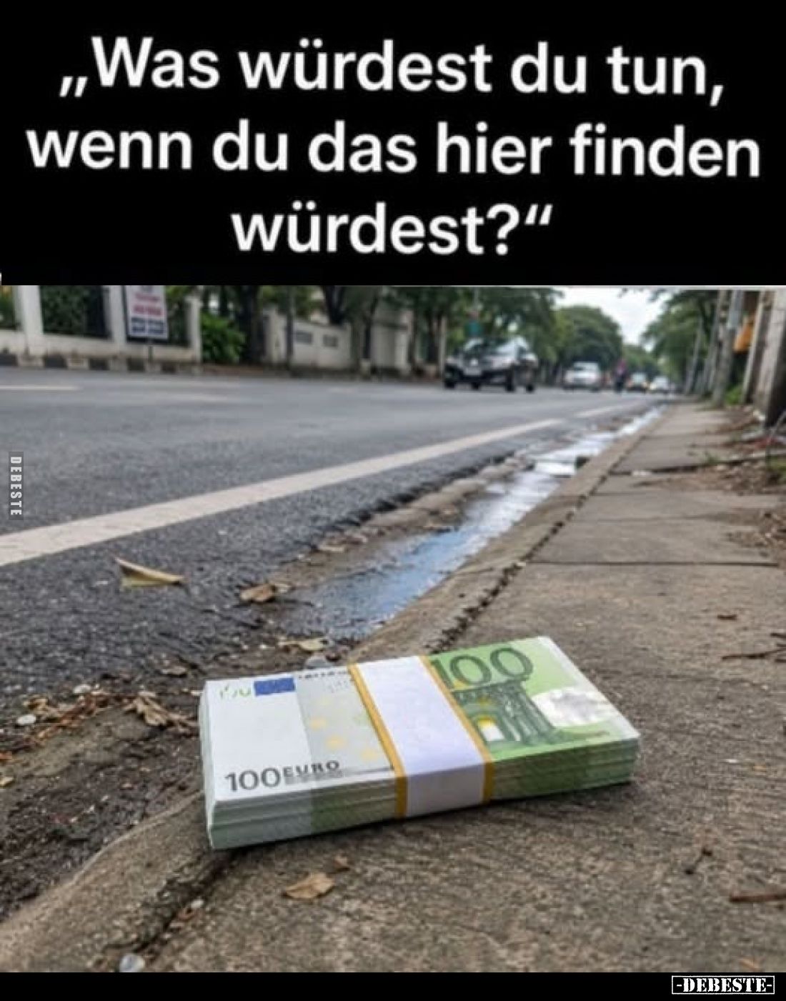 "Was würdest du tun, wenn du das hier finden würdest?".. - Lustige Bilder | DEBESTE.de