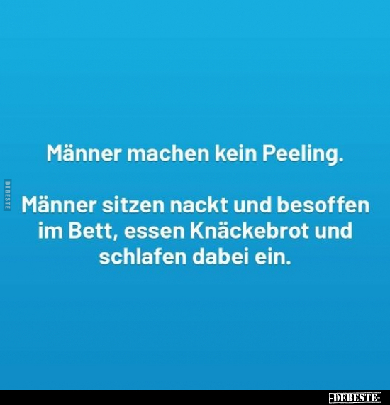 Männer machen kein Peeling.. - Lustige Bilder | DEBESTE.de