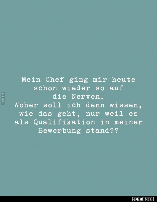 Mein Chef ging mir heute schon wieder so auf die Nerven.. - Lustige Bilder | DEBESTE.de