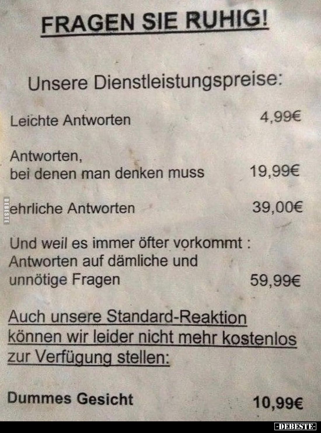 Fragen sie ruhig!
Unsere Dienstleistungspreise: