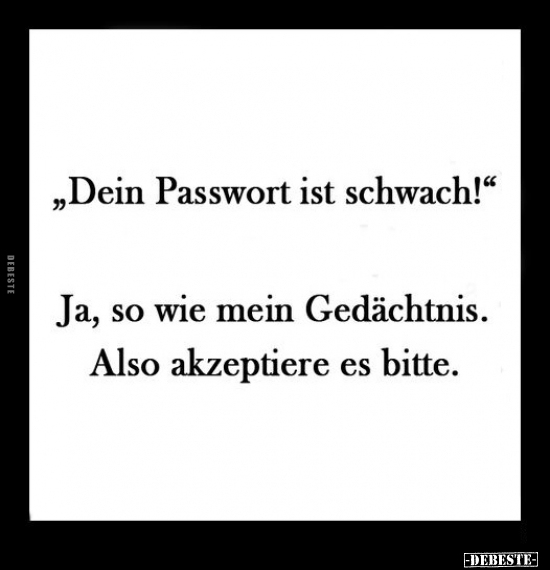 "Dein Passwort ist schwach!".. - Lustige Bilder | DEBESTE.de