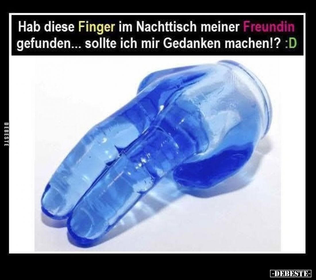 Hab diese Finger im Nachttisch meiner Freundin gefunden... sollte ich mir Gedanken machen!?