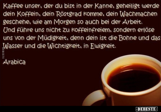 Kaffee unser, der du bist in der Kanne, geheiligt werde.. - Lustige Bilder | DEBESTE.de