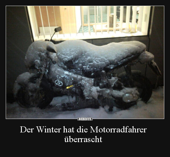 Der Winter hat die Motorradfahrer überrascht.. - Lustige Bilder | DEBESTE.de
