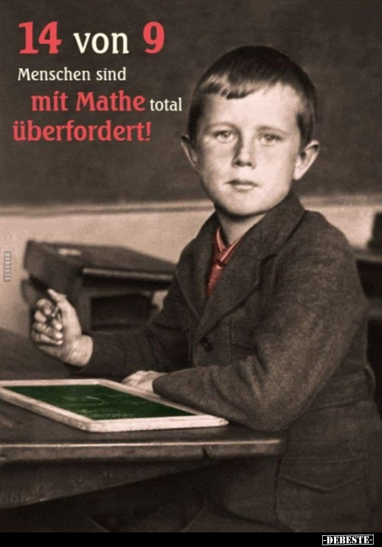 14 von 9 Menschen sind mit Mathe total überfordert!.. - Lustige Bilder | DEBESTE.de