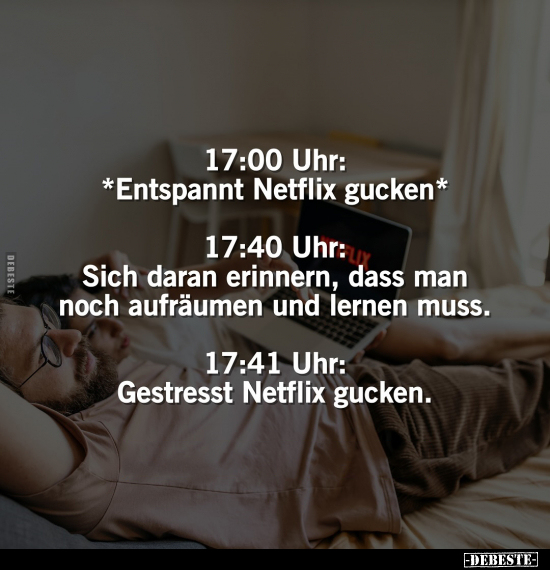 17:00 Uhr: *Entspannt Netflix gucken*.. - Lustige Bilder | DEBESTE.de