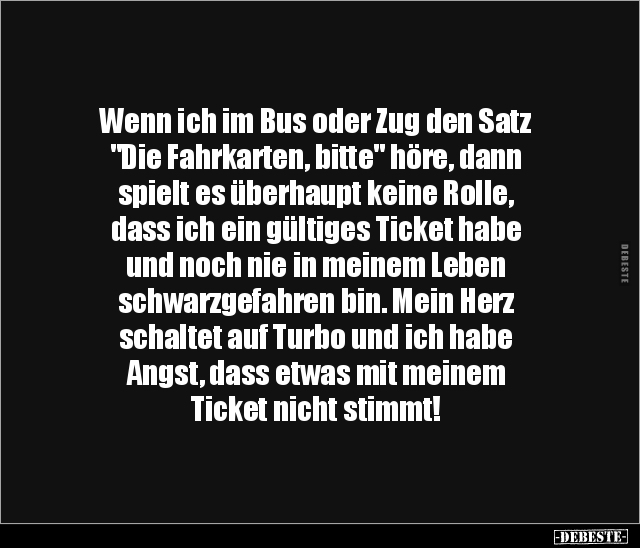 Wenn ich im Bus oder Zug den Satz "Die Fahrkarten.." - Lustige Bilder | DEBESTE.de